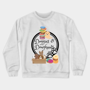 Doggies & Doughnuts Dogs & Dessert Crewneck Sweatshirt